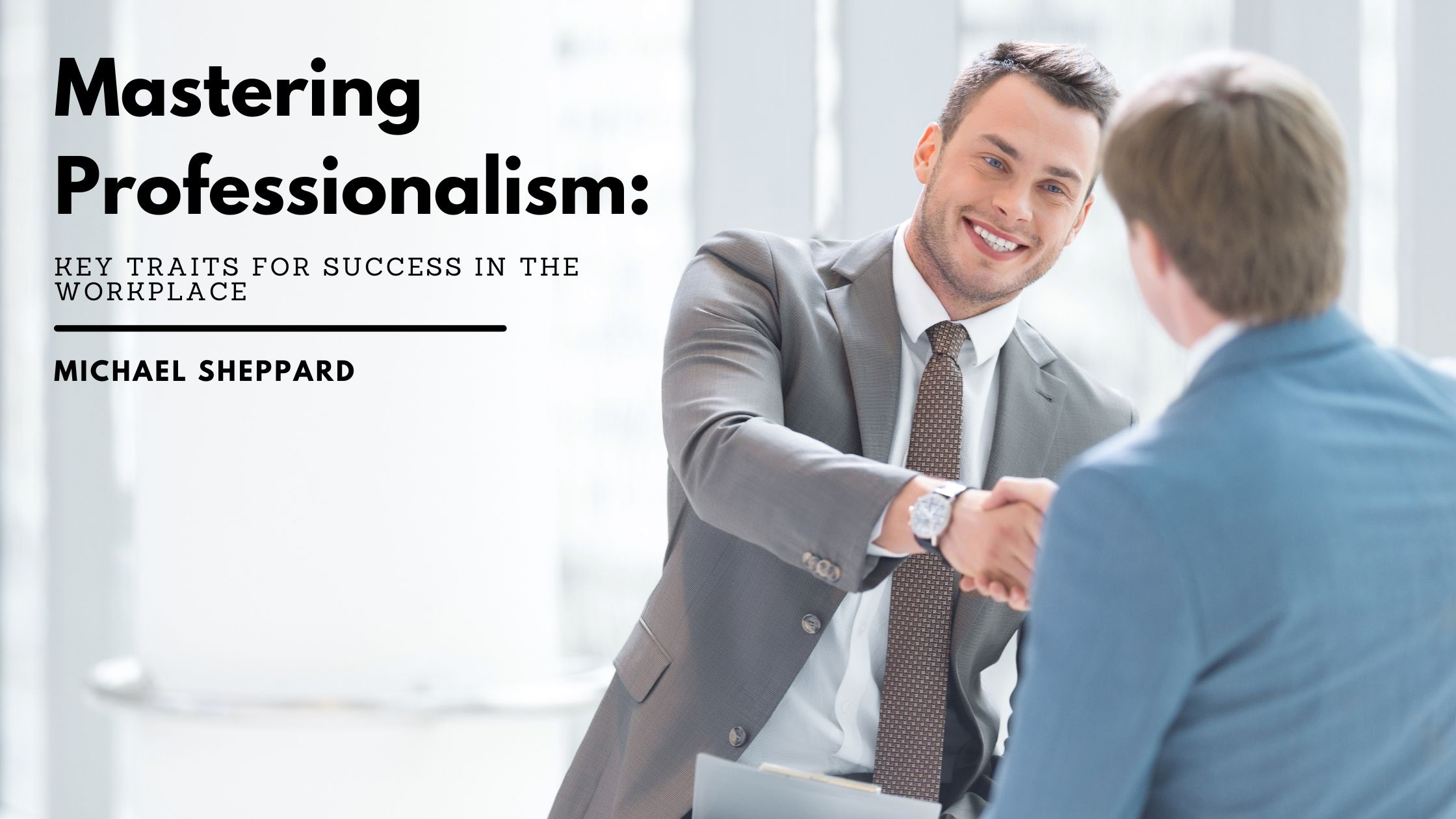 Mastering Professionalism: Key Traits for Success in the Workplace