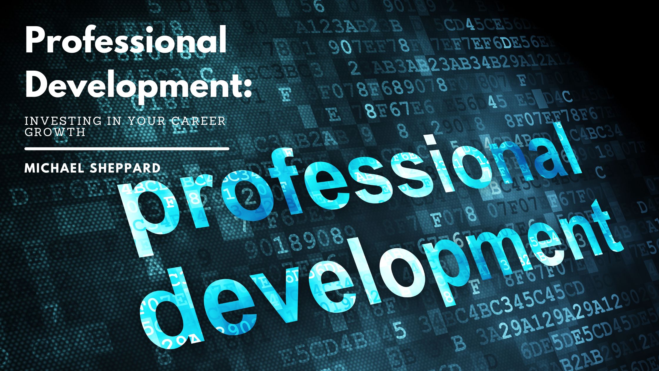 Professional Development: Investing in Your Career Growth